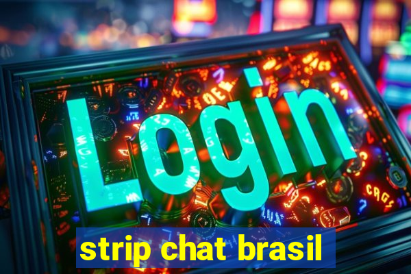 strip chat brasil